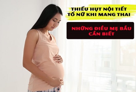 Thiếu nội tiết tố nữ khi mang thai, mẹ bầu nên làm gì?